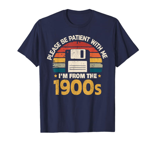 Millennials Please Be Patient With Me I'm From The 1900s T-Shirt