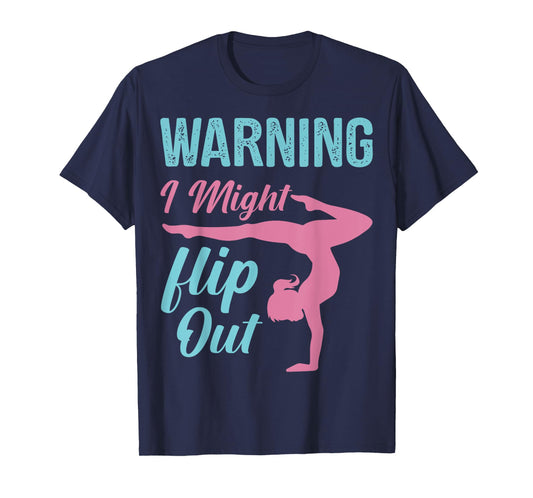 Funny Gymnastics Sport Quote Warning I Might Flip Out T-Shirt