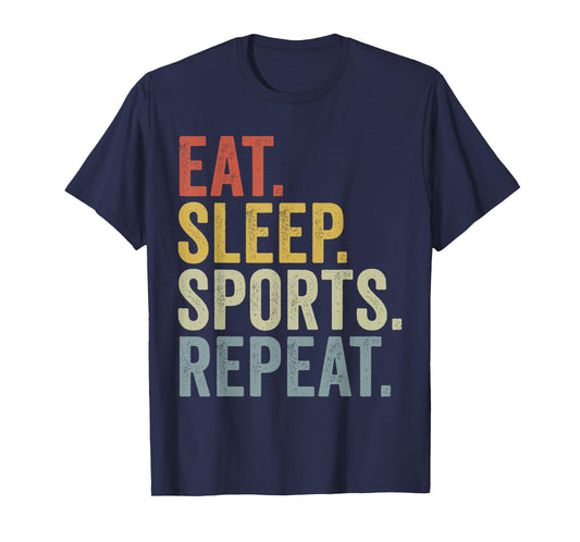 Eat Sleep Sports Repeat Funny Sport Lover T-Shirt