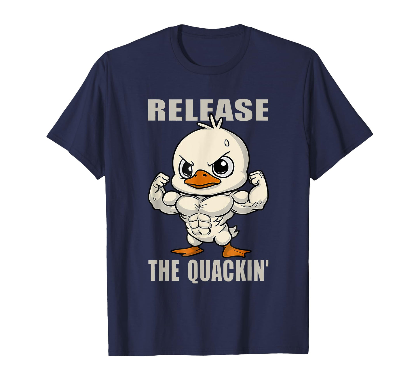 Release The Quackin Duck Gym Weightlifting Bodybuilder Funny T-Shirt