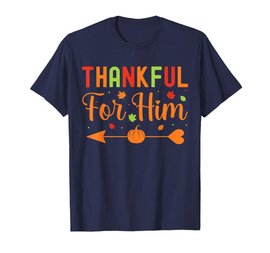 Thankful for Him Couples Fall Matching Couple Thanksgiving T-Shirt