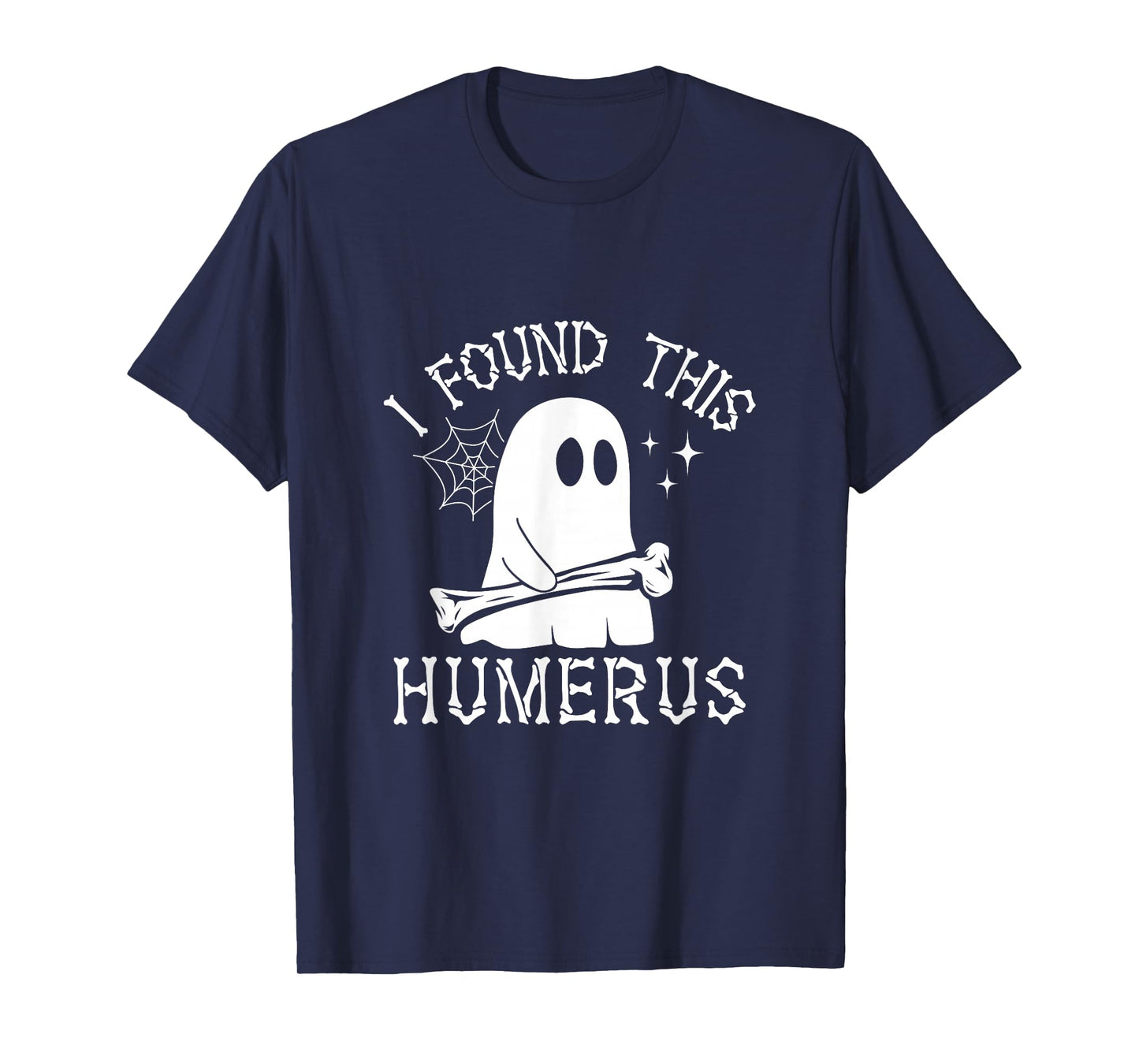 Halloween Skeleton I Found Humerus Funny Costume Men Women T-Shirt
