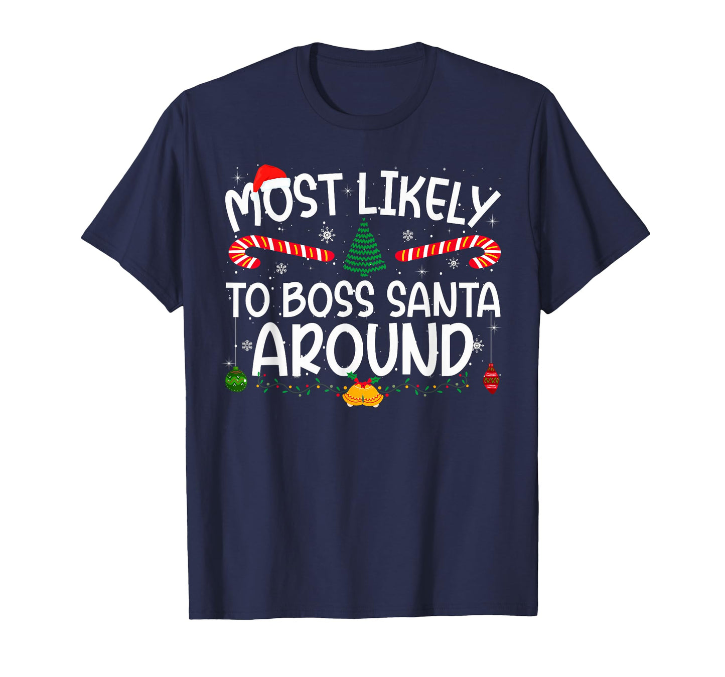 Family Matching Xmas Most Likely to Boss Santa Around T-Shirt