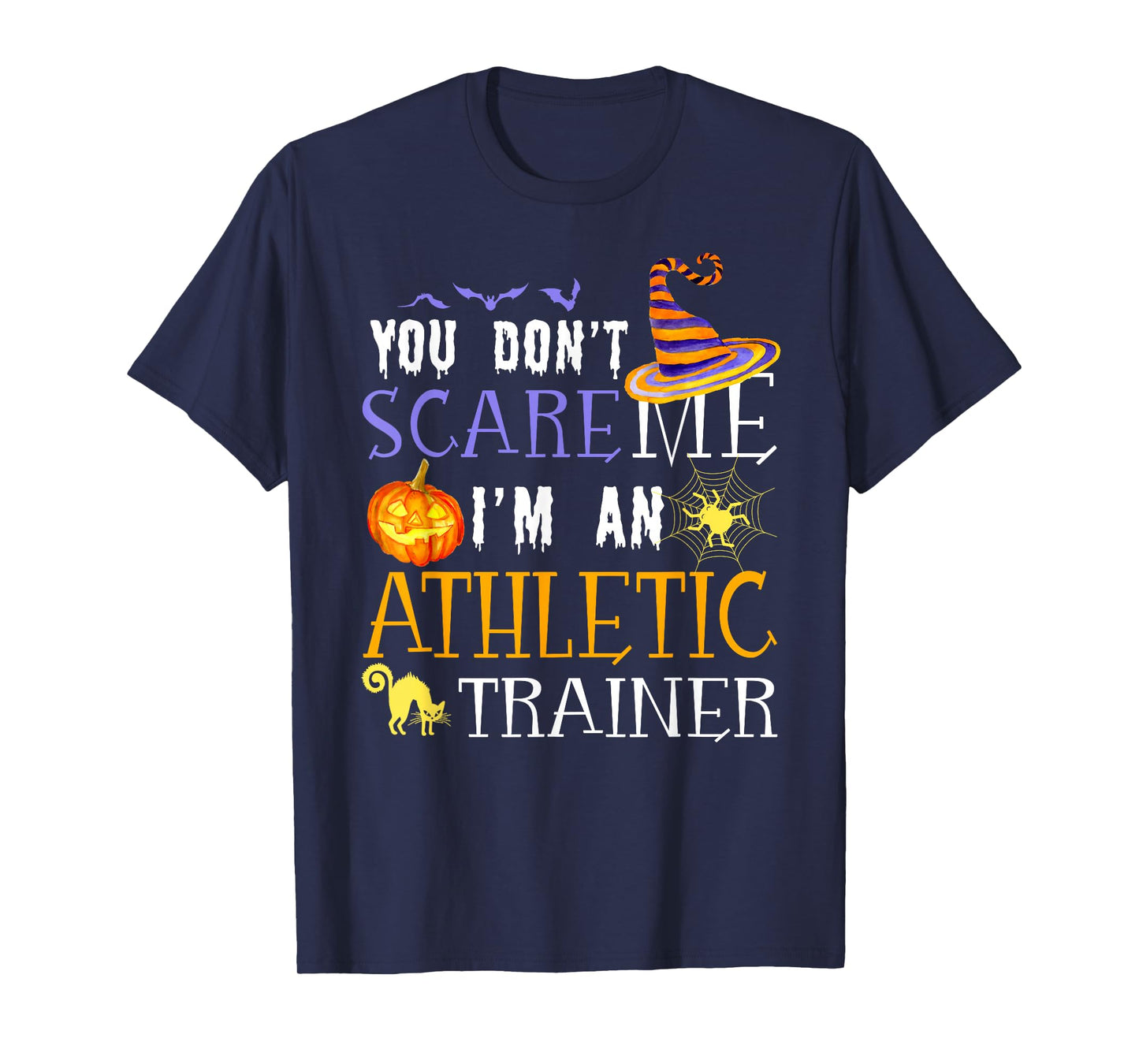 You Don't Scare Athletic Trainer Halloween Saying Fun T-Shirt