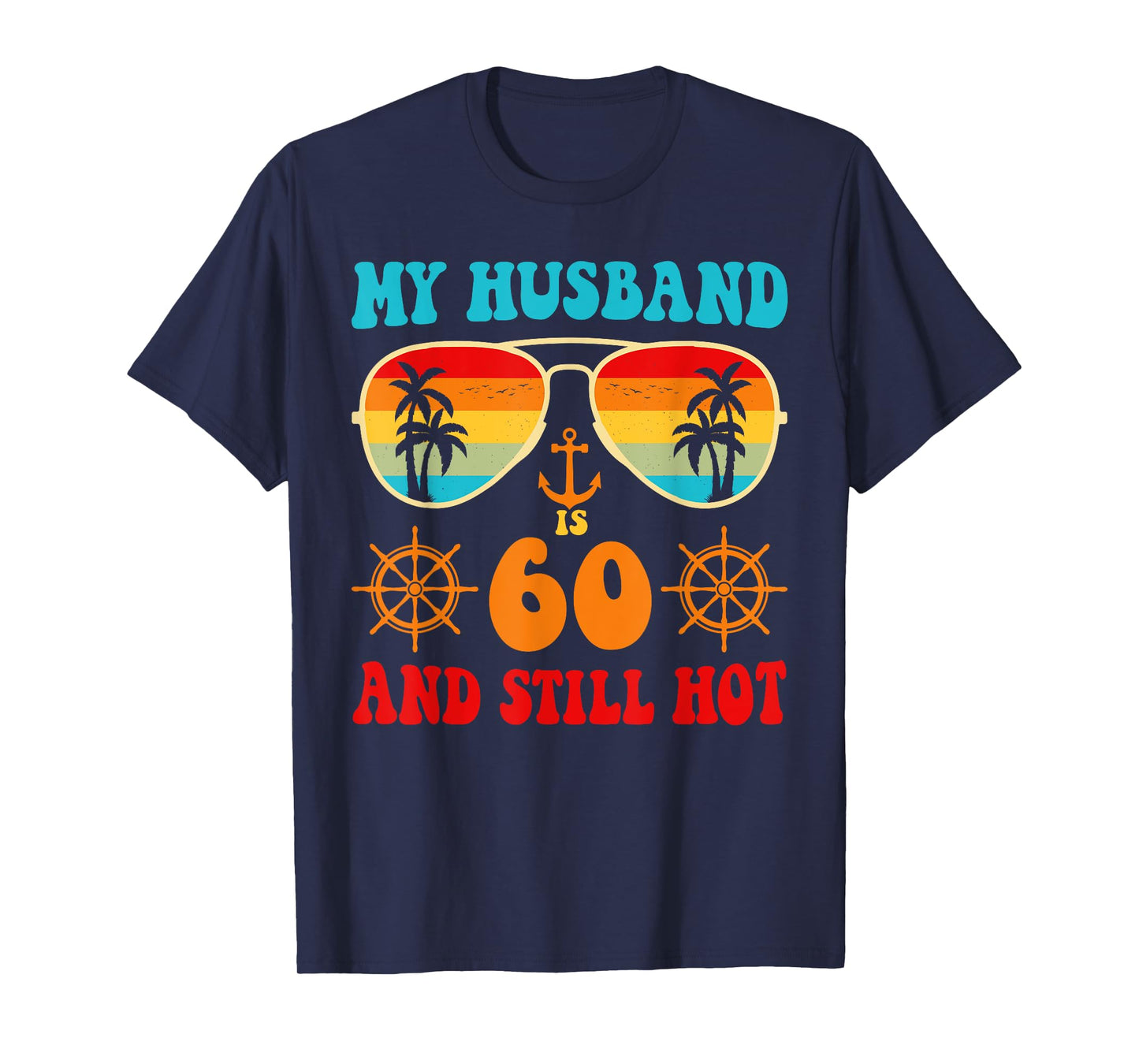 My Husband Is 60 And Still Hot Vintage Cruise 60 Birthday T-Shirt