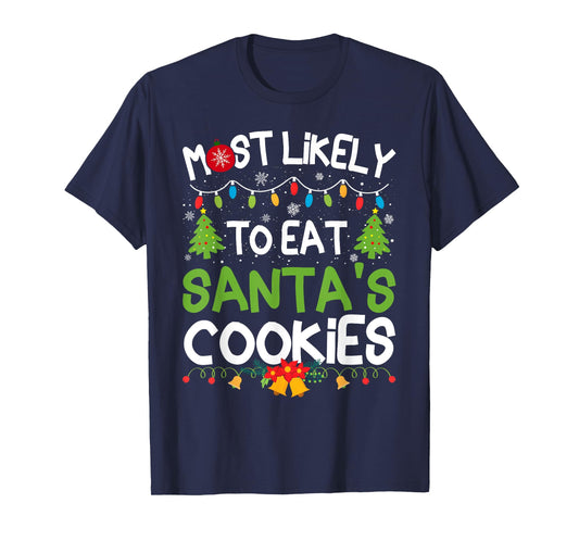 Family Matching Christmas Most Likely to Eat Santa's Cookies T-Shirt