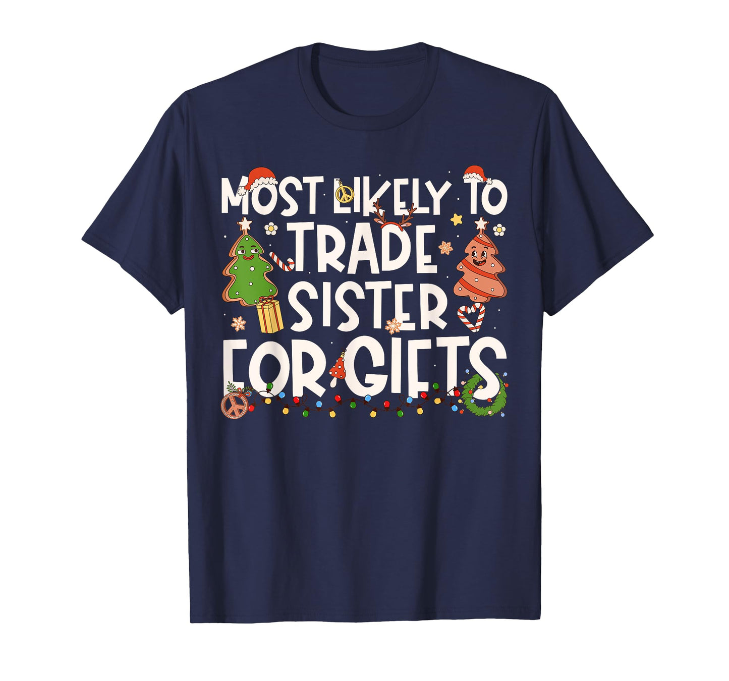 Most Likely to Trade Sister for Gifts Family Christmas T-Shirt