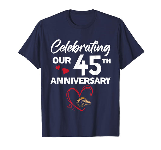 Celebrating Our 45th Wedding Anniversary 45 Year of Marriage T-Shirt