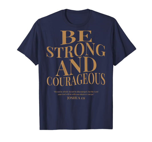 (ON BACK) Be Strong And Courageous Joshua 1 9 Bible Verses T-Shirt