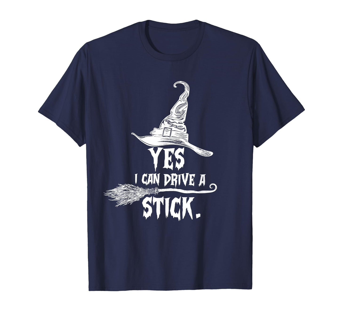 Yes I Can Drive A Stick Halloween Witch Broom Witch Spooky T-Shirt