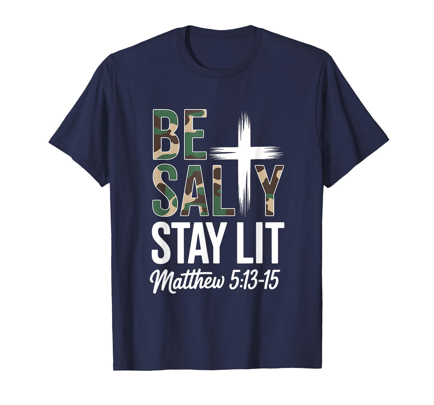 Christian Bible Verse Be Salty Stay Lit Matthew Bible Verse T-Shirt