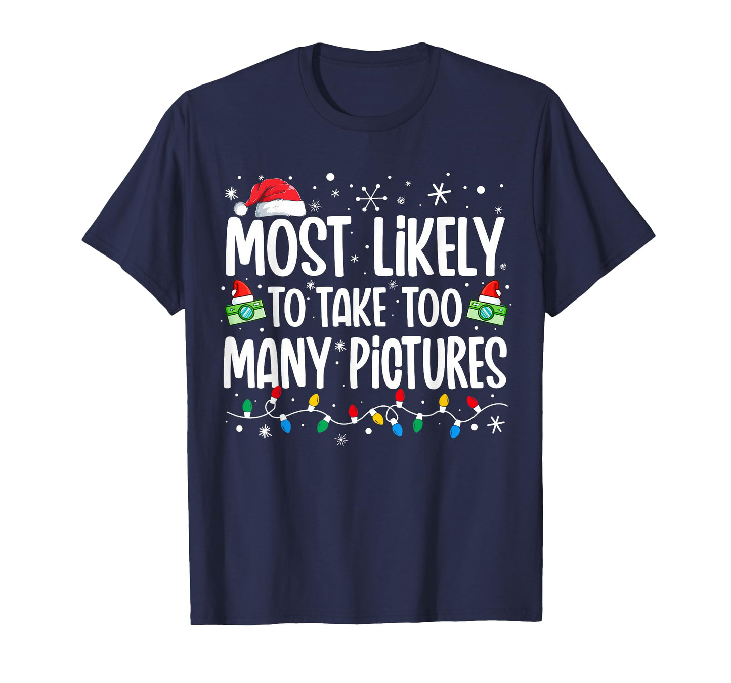 Most Likely To Take Too Many Pictures Funny Family Christmas T-Shirt