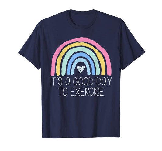 It Is A Good Day To Exercise Rainbow T-Shirt