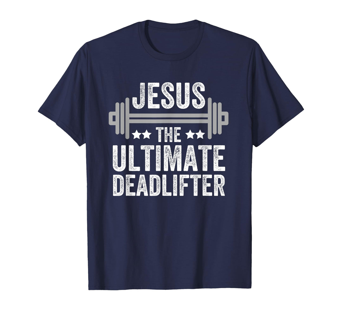 Jesus The Ultimate Deadlifter T Shirt Gym Fitness Athlete T-Shirt