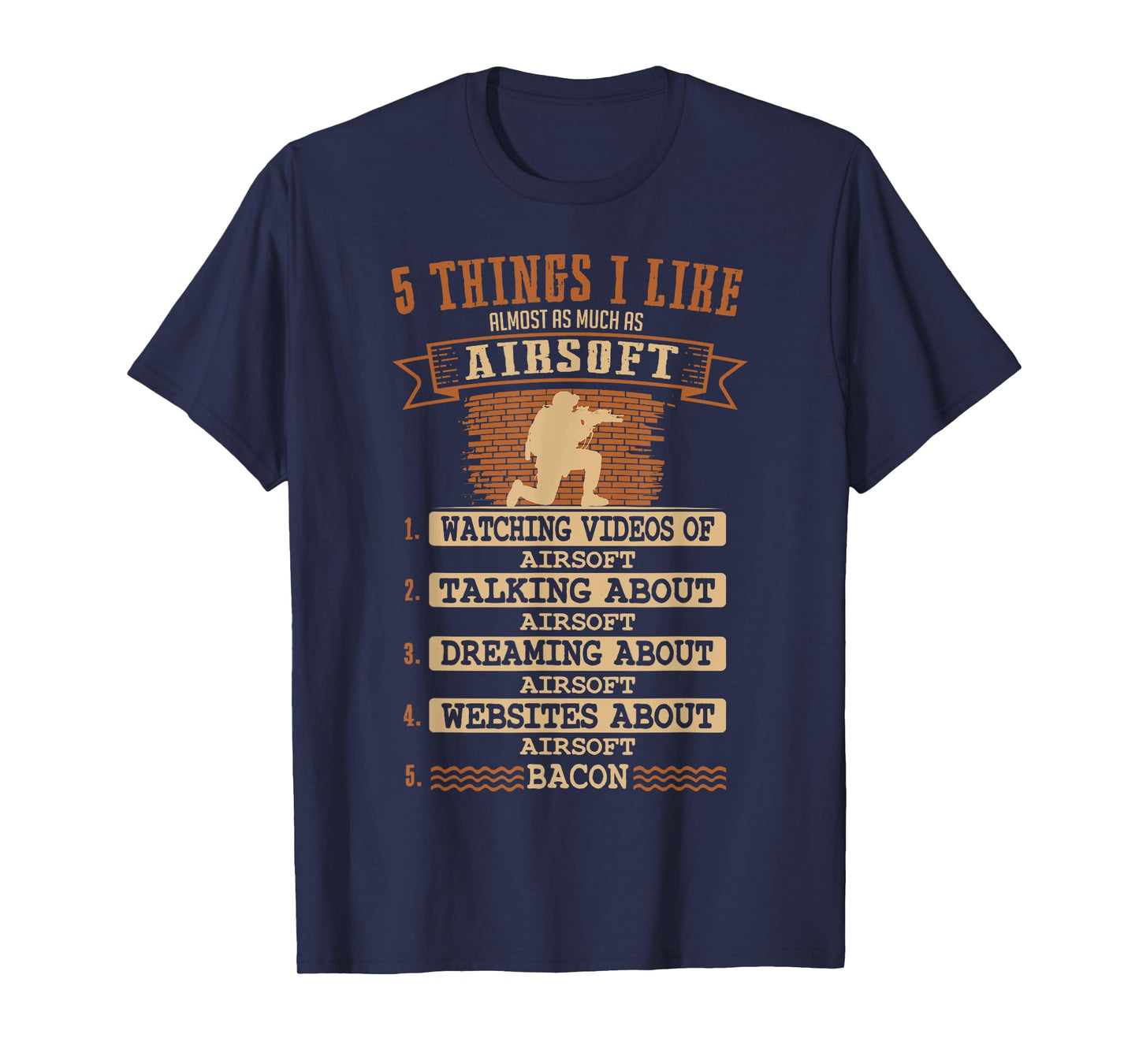 Airsoft 5 Things That I Like As Much As..T-Shirt T-Shirt