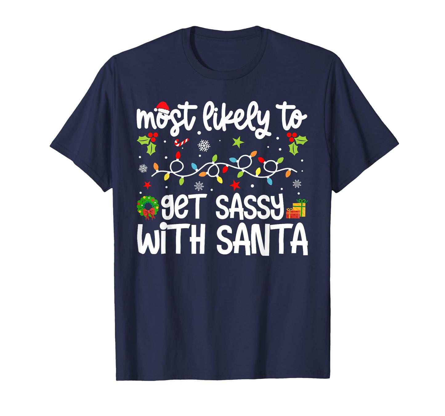 Family Xmas Most Likely to Most Likely Get Sassy with Santa T-Shirt