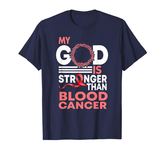 Faith My God Is Stronger Than Blood Cancer Awareness T-Shirt