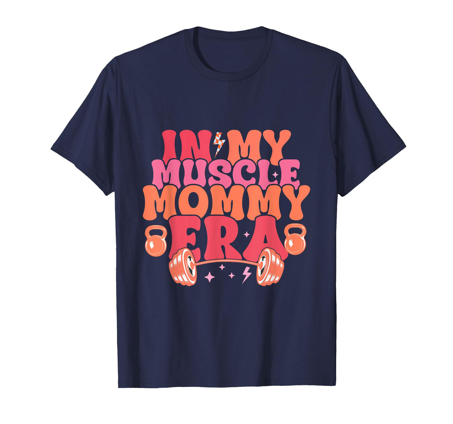 In My Muscle Mom Era Funny Mommy Gymer Happy Mother's Day T-Shirt