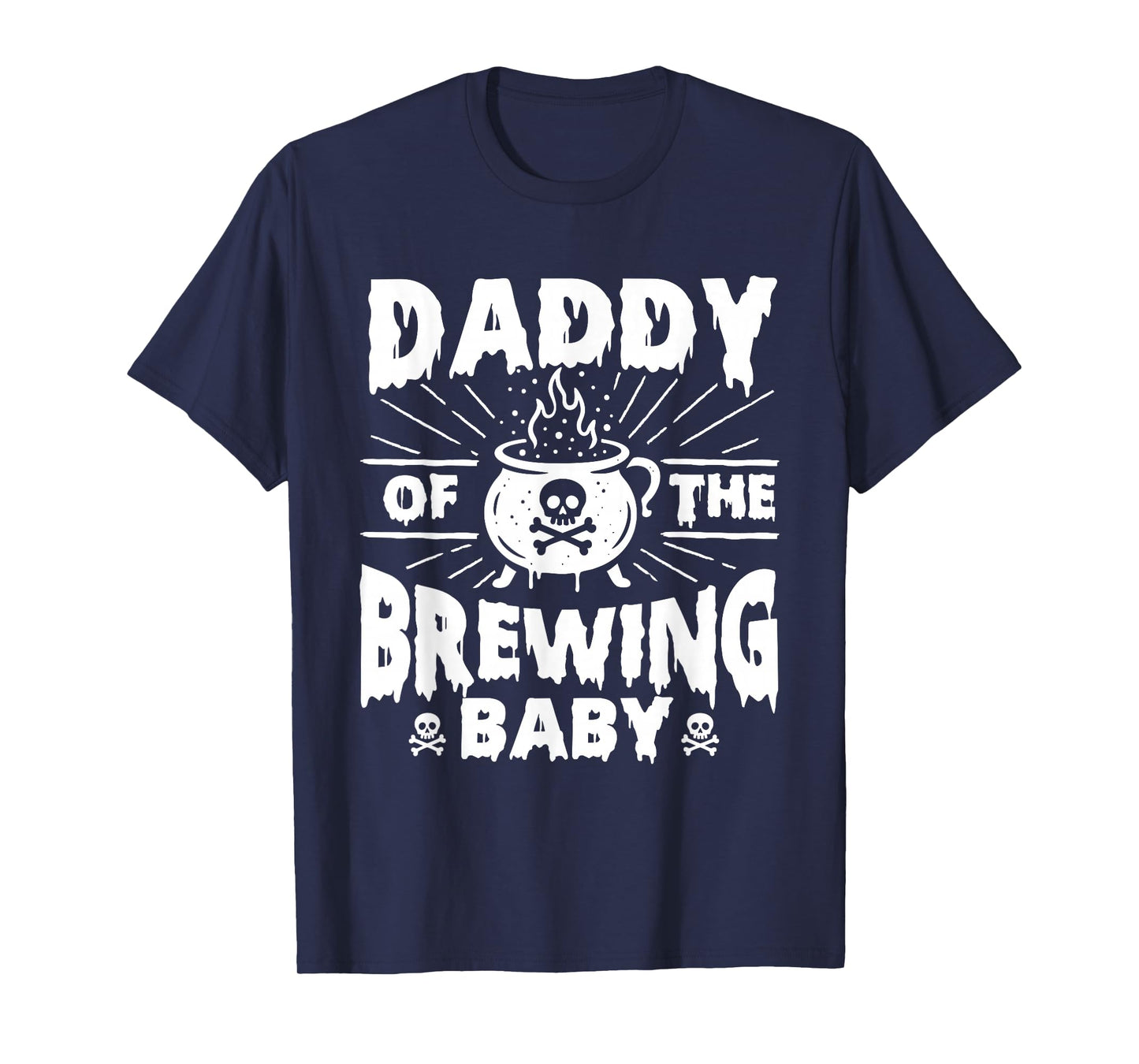 Daddy of The Brewing Baby - Halloween Pregnancy Announcement T-Shirt