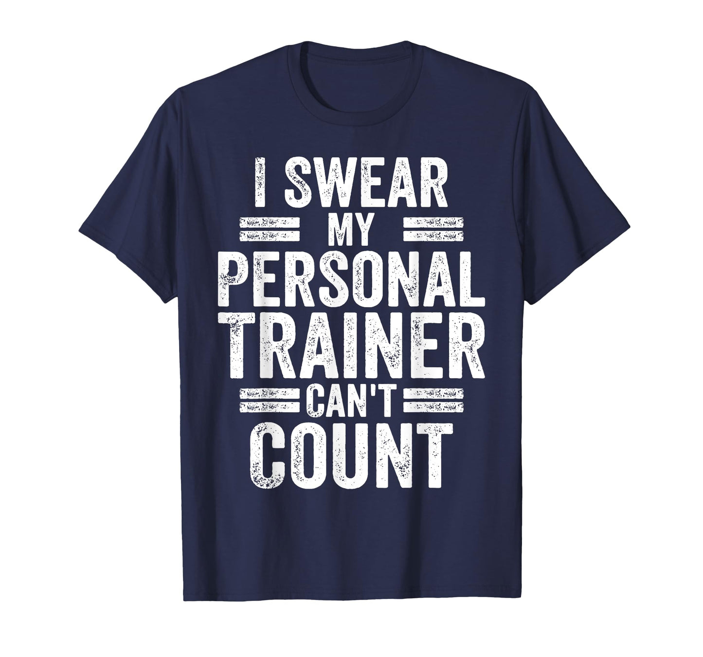 I Swear My Personal Trainer Can't Count Humor Workout Gym T-Shirt