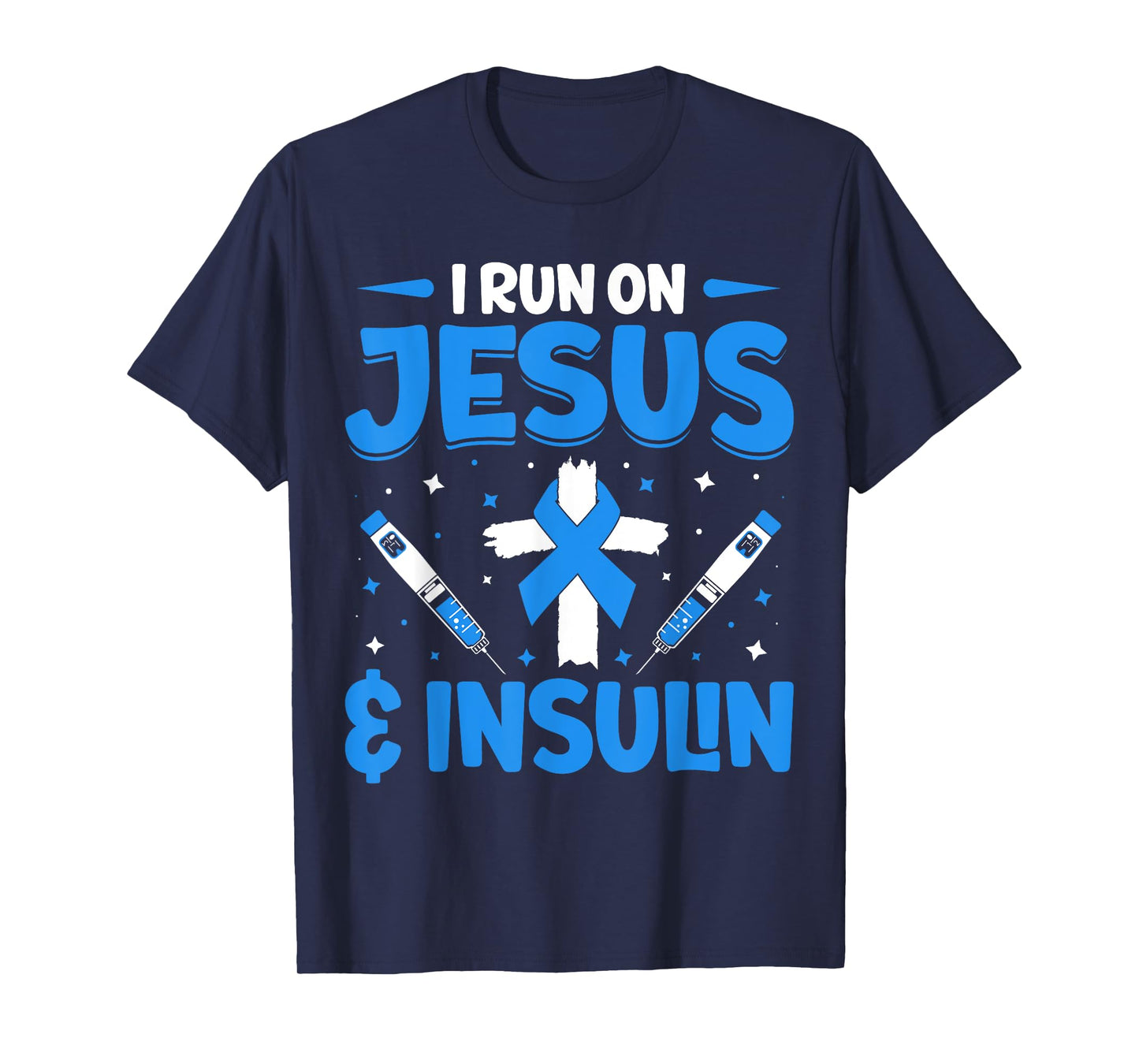 I Run On Jesus And Insulin T-Shirt