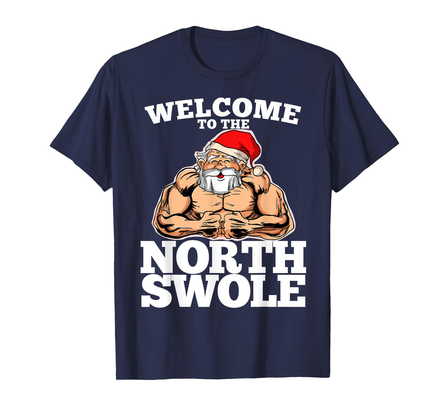 Welcome to the North Muscle Santa Christmas Workout Fitness T-Shirt
