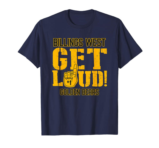 Billings West High School GET LOUD Golden Bears T-Shirt