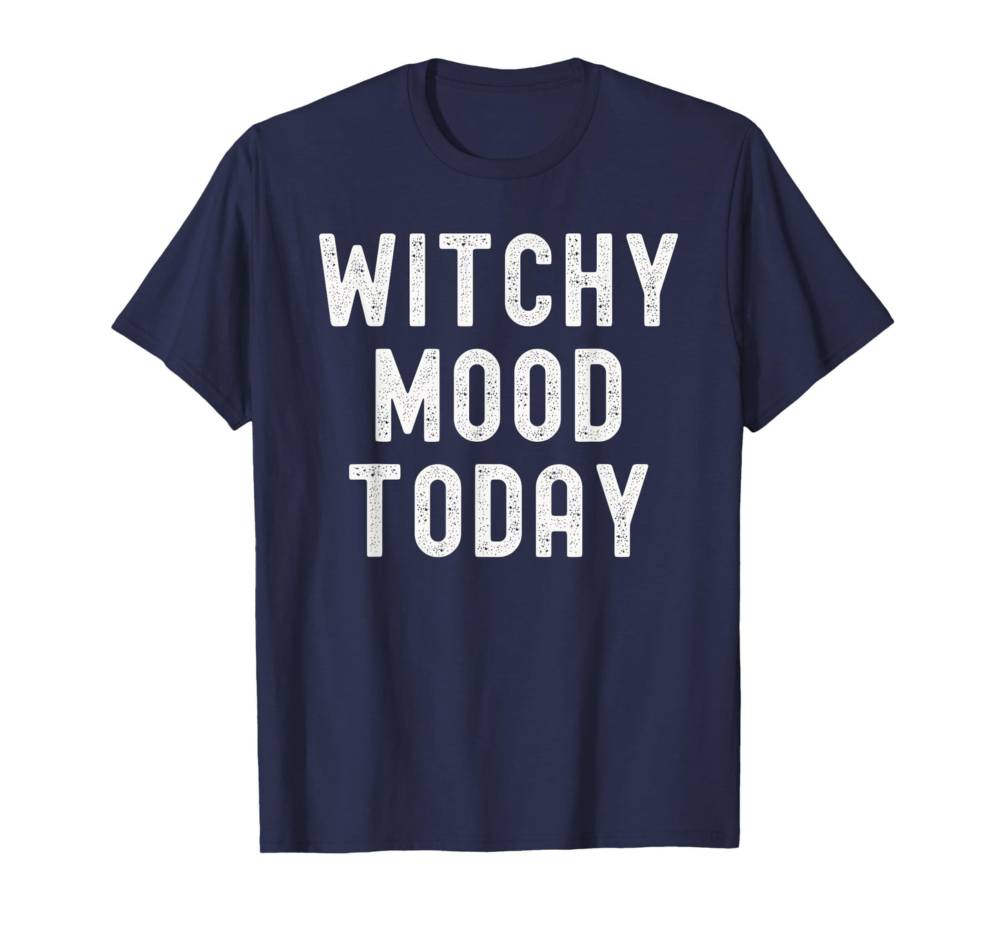 Witchy Mood Today Funny Halloween Costume T-Shirt