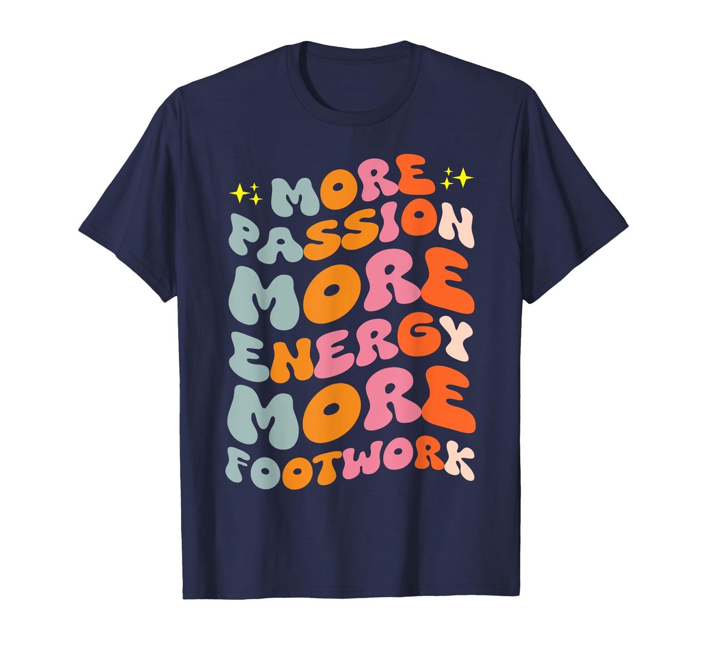 Gym Fitness Runners Workout More Passion More Energy More Footwork T-Shirt, Small, Black