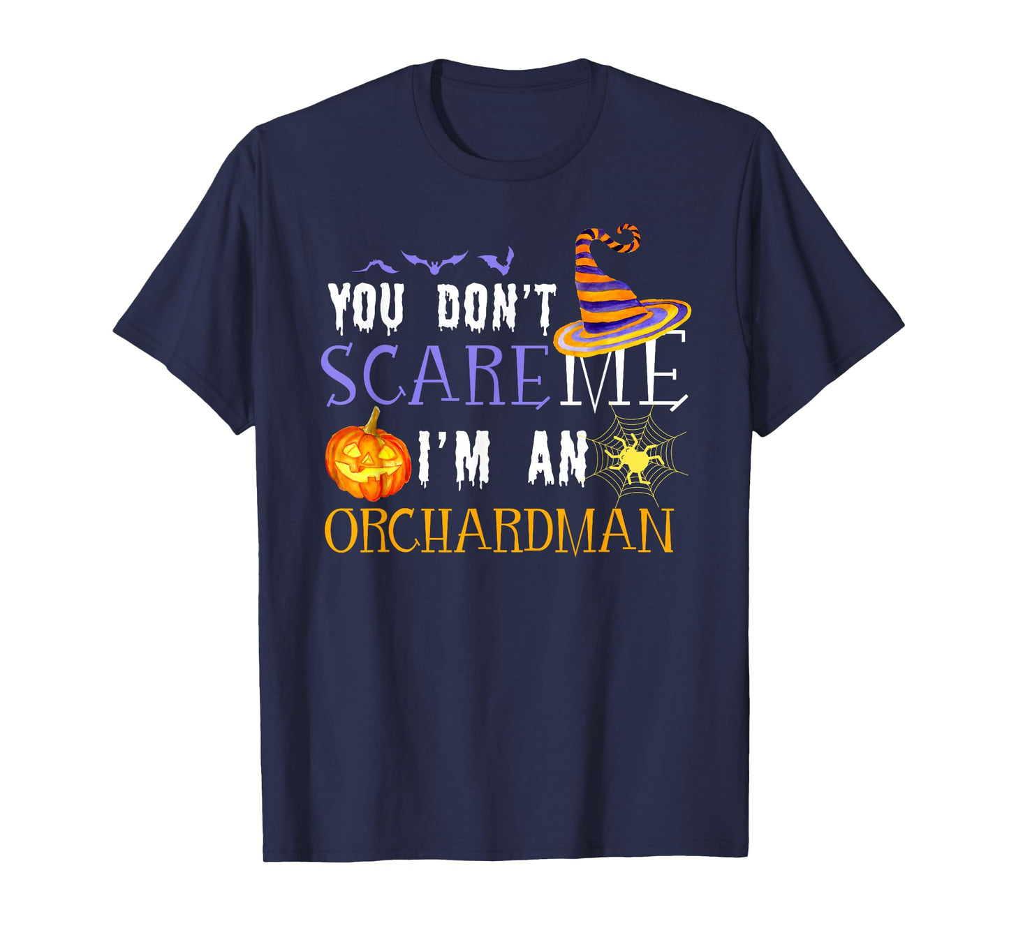 You Don't Scare Orchardman Halloween Saying Fun T-Shirt