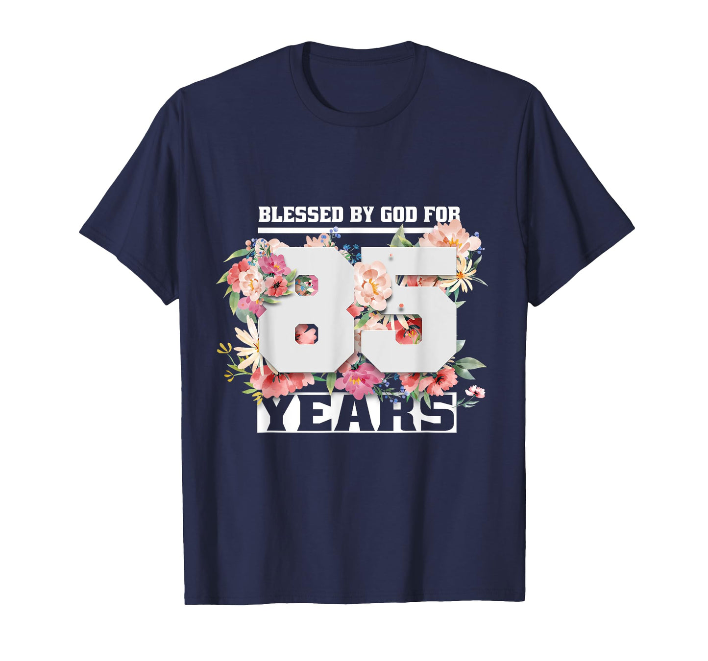 Blessed By God For 85 Years Old 85th Birthday T-Shirt