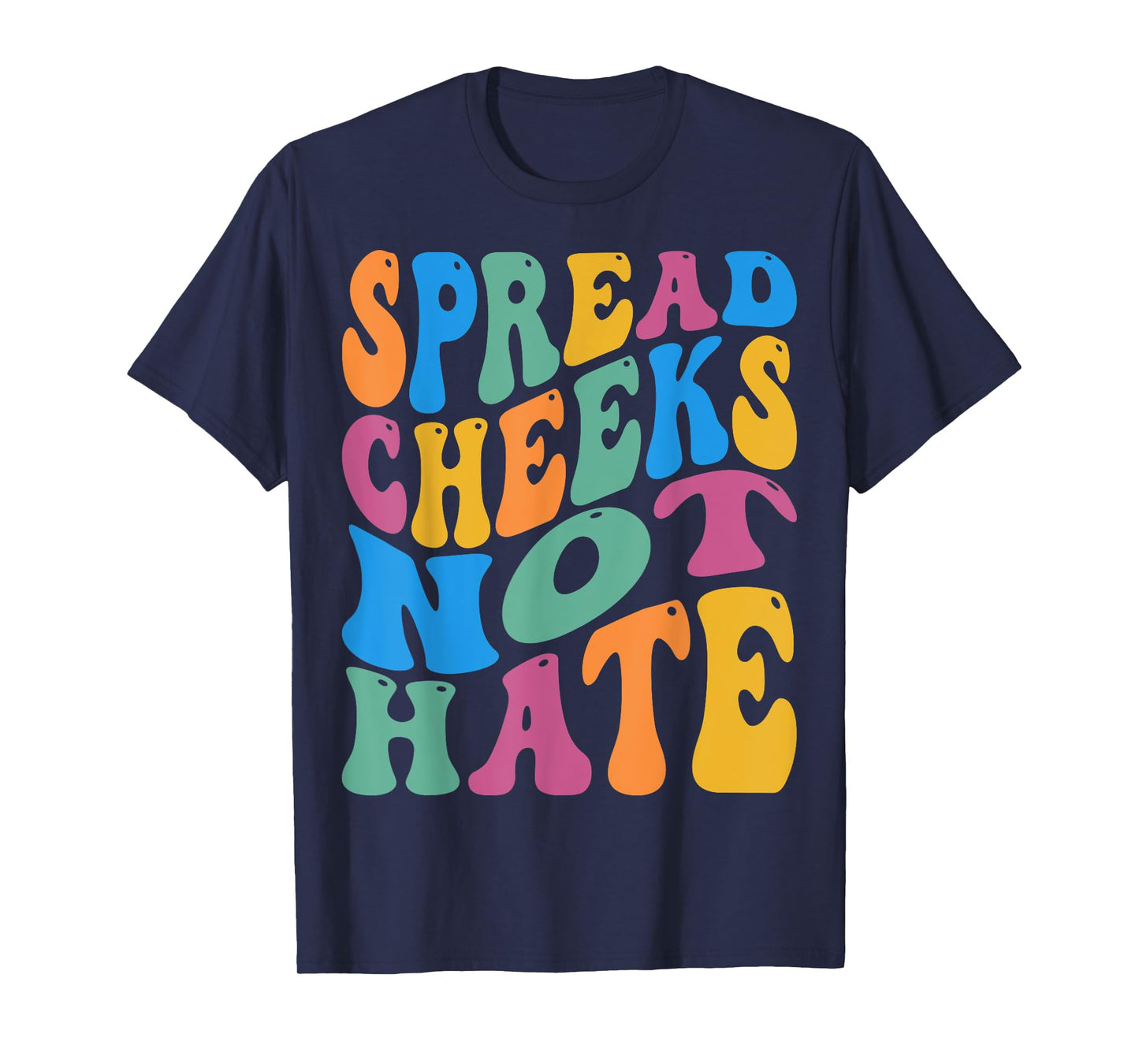Spread Cheeks Not Hate For Workout Gym Fitness Groovy Retro T-Shirt