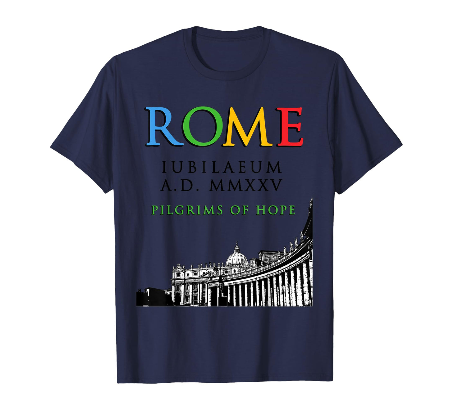 Rome 2025 Jubilee Pilgrims of Hope, Christian God v1 T-Shirt
