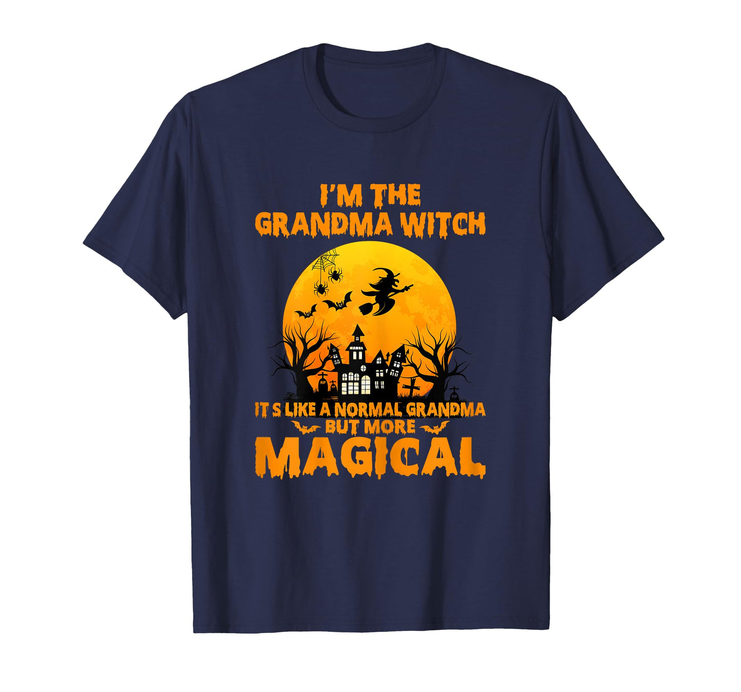 I'm The Grandma Witch It's Like A Normal Grandmom Halloween T-Shirt