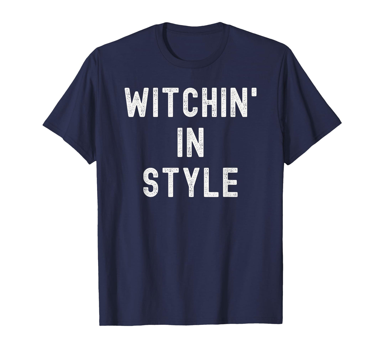 Witchin in Style Funny Halloween Costume T-Shirt