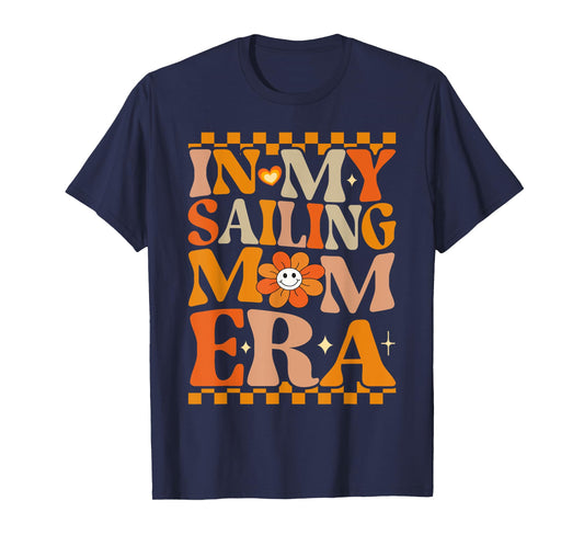 In My Sailing Mom Era | Retro Groovy Hippie Sailing T-Shirt