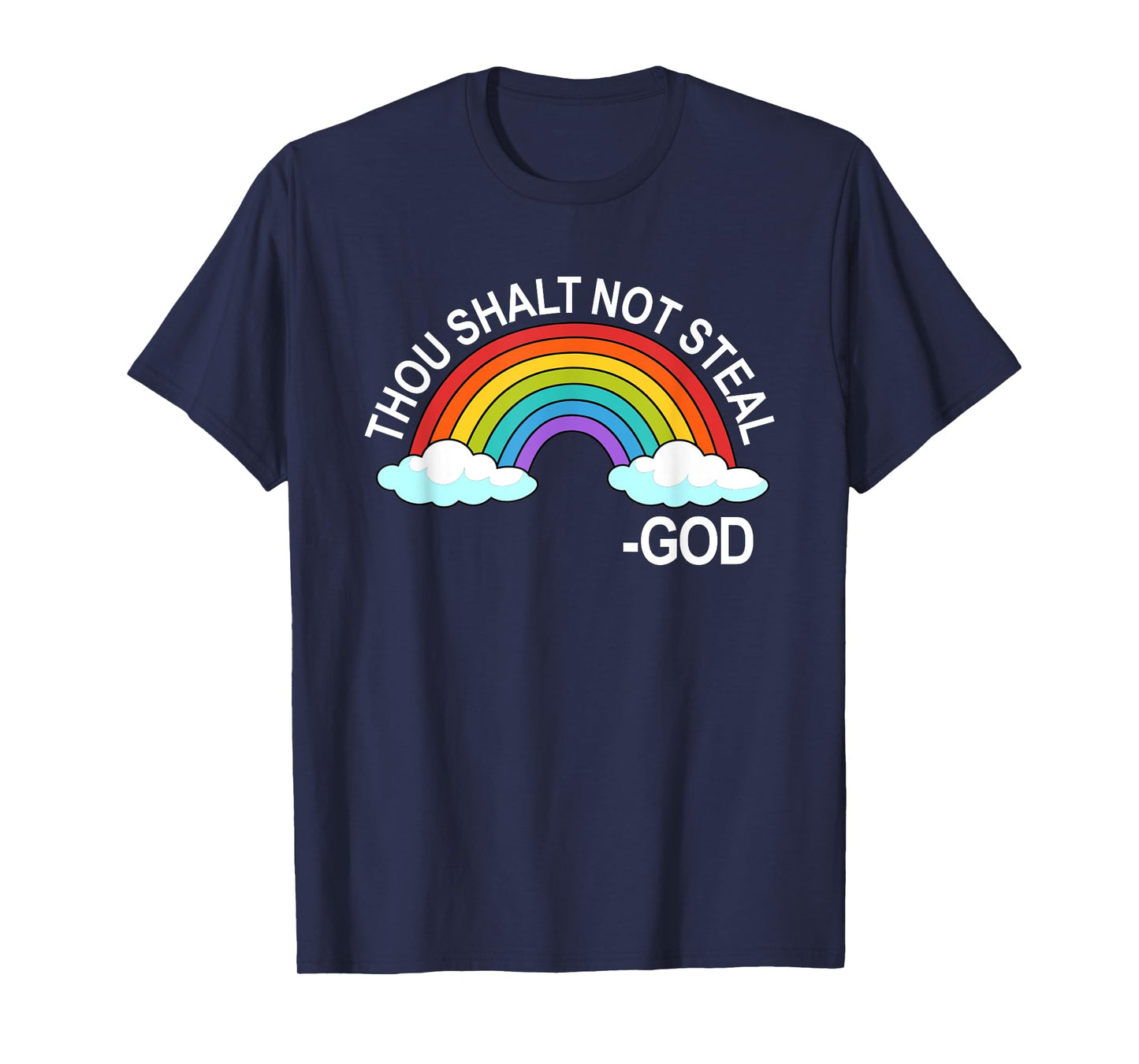 Thou Shalt Not Steal God Rainbow A Promise Of God T-Shirt