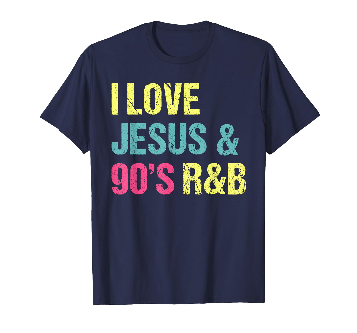 I Love Jesus And 90's R&B RnB Music Lover Vintage Retro T-Shirt