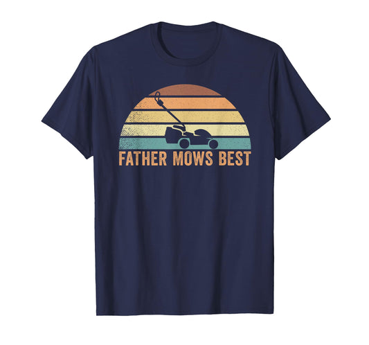 Father Mows Best Lawn Care Dad Mowing Gardener Father's Day T-Shirt