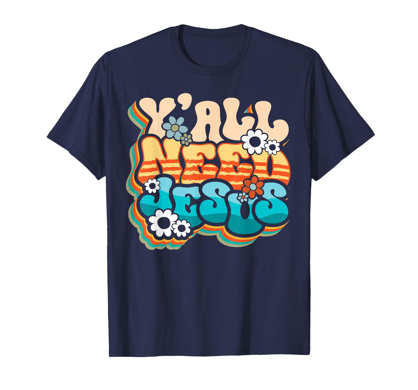 Y'all Need Jesus Christ Groovy Christian Religious Retro T-Shirt