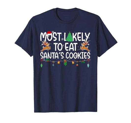 Family Christmas Xmas Most Likely to Eat Santa's Cookies T-Shirt