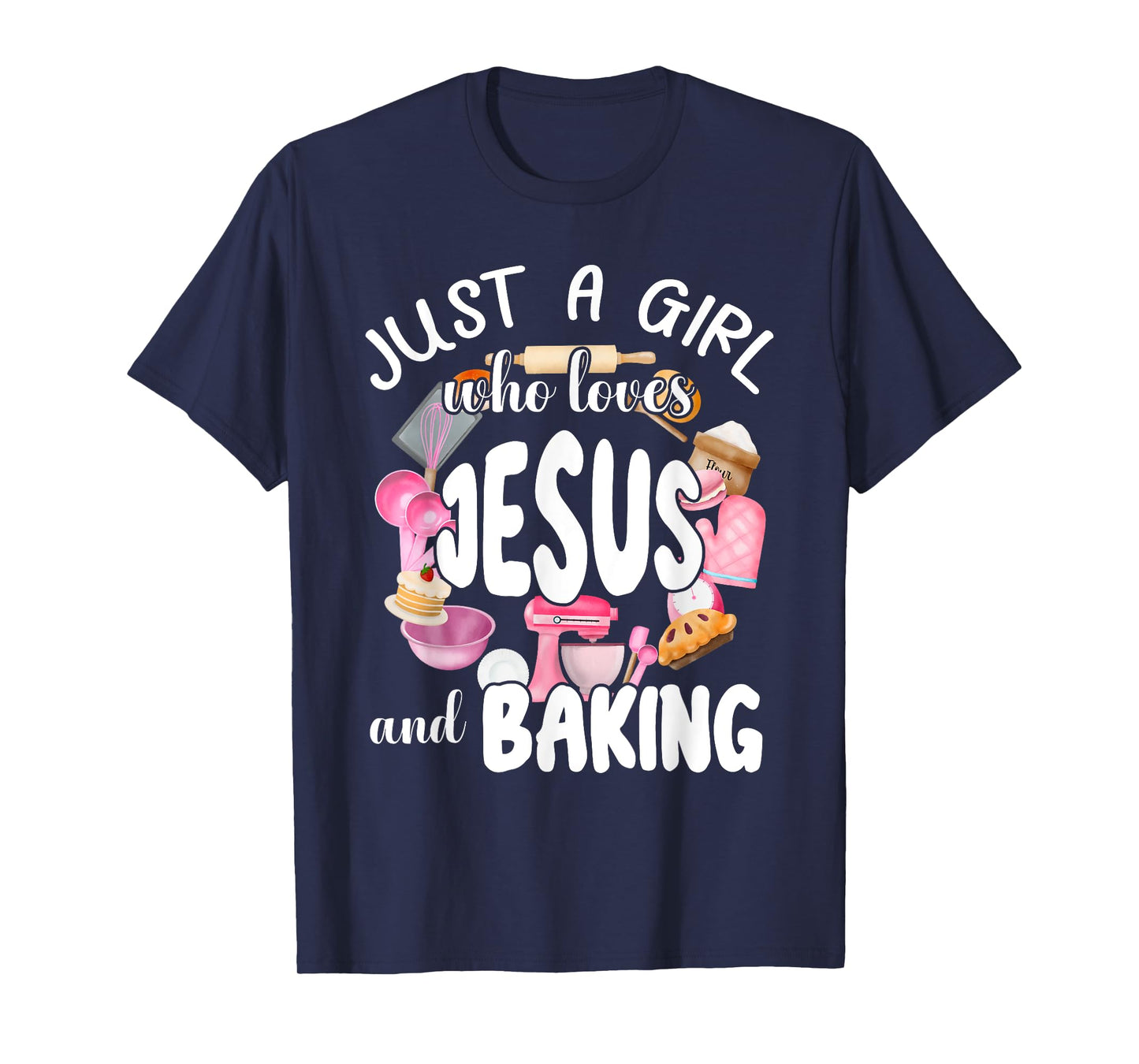 Just A Girl Who Love Jesus and Baking T-Shirt