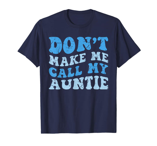 Funny Don't Make Me Call My Auntie Boys Kids Retro T-Shirt