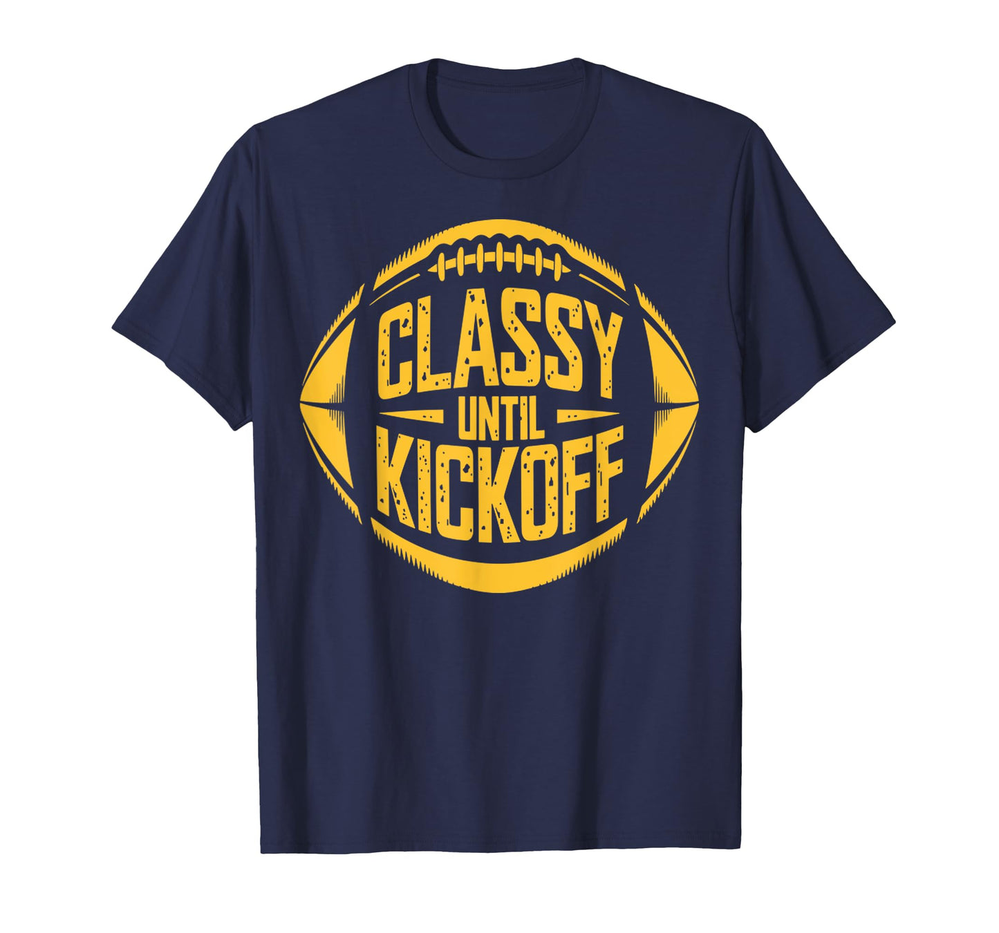 Vintage Classy Until Kickoff Funny Football Inspired Design T-Shirt