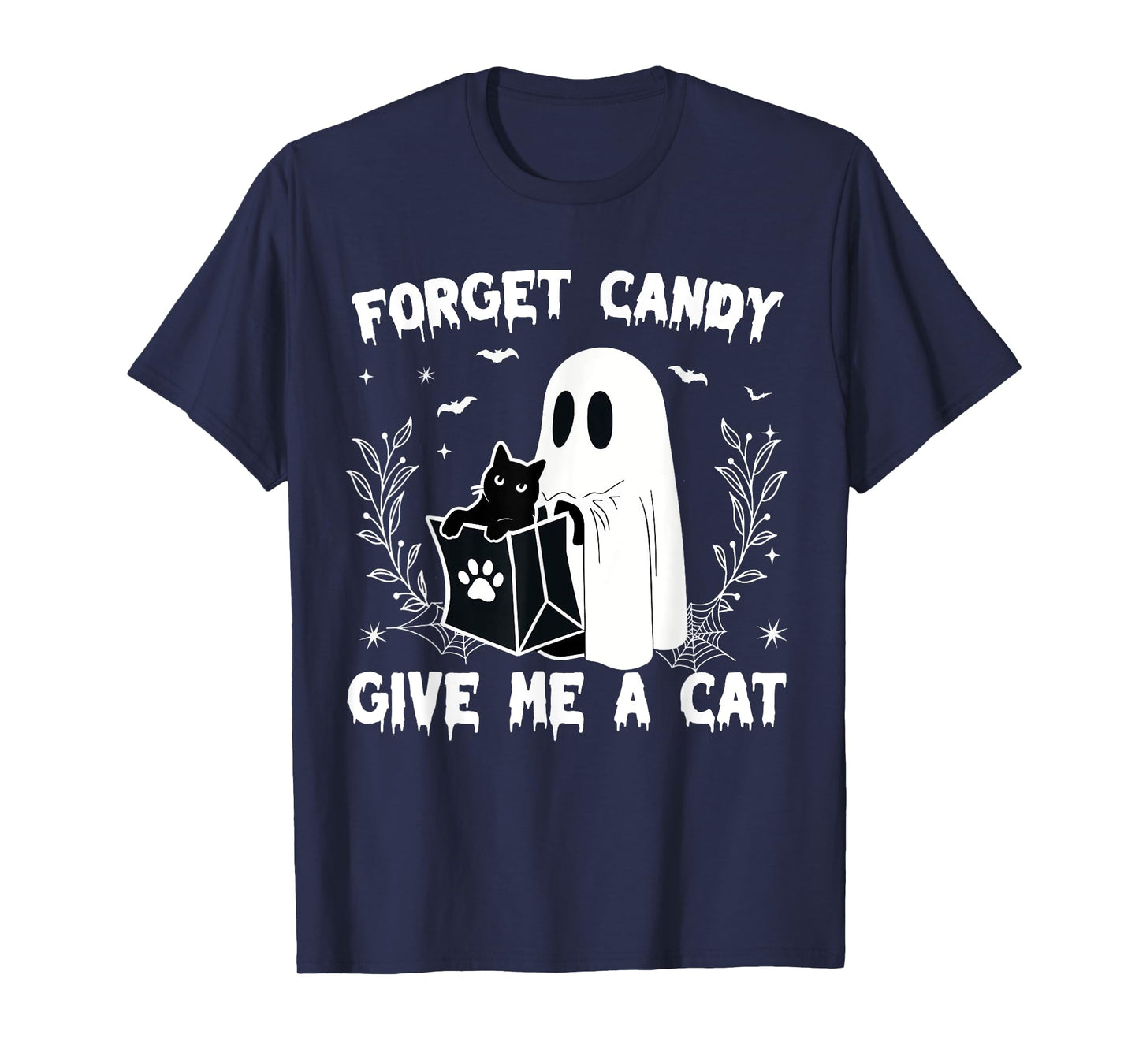 Forget Candy Give Me Cat Funny Halloween Cat Lover Women Men T-Shirt