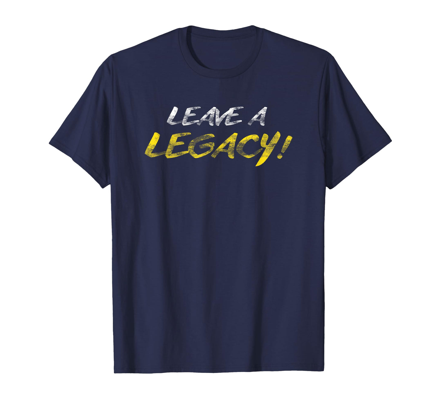Hustle Leave A Legacy Motivation Entrepreneur Success T-Shirt