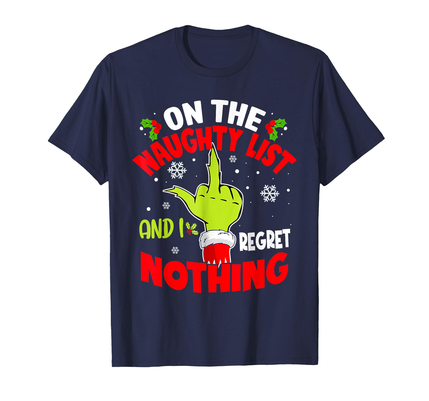 I'm On The Naughty List And I Regret Nothing Funny Christmas T-Shirt