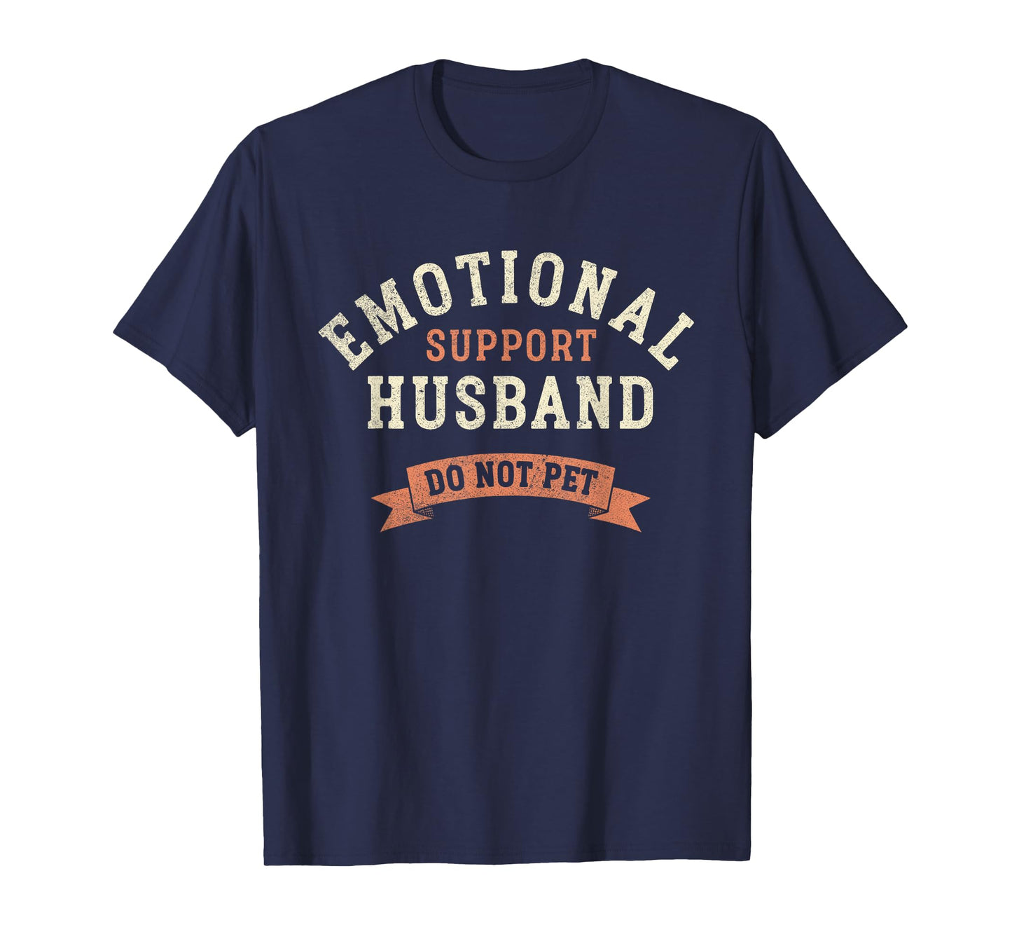 Emotional Support Husband Do Not Pet Funny Retro Vintage T-Shirt