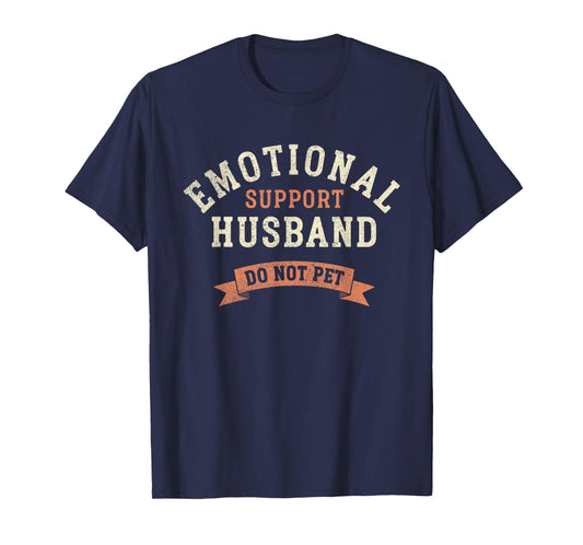Emotional Support Husband Do Not Pet Funny Retro Vintage T-Shirt