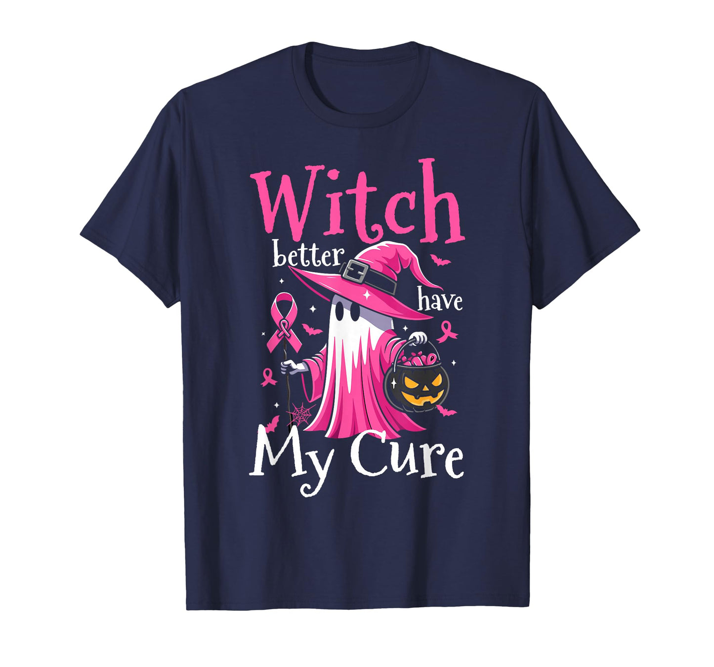 Witch Better Have My Cure Breast Cancer Awareness Halloween T-Shirt